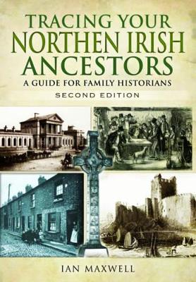 Book cover for Tracing Your Northern Irish Ancestors: A Guide for Family Historians - Second Edition