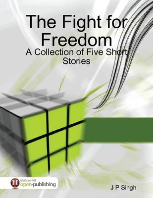 Book cover for The Fight for Freedom - A Collection of Five Short Stories