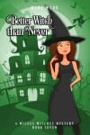 Book cover for Better Witch than Never