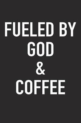 Book cover for Fueled by God and Coffee