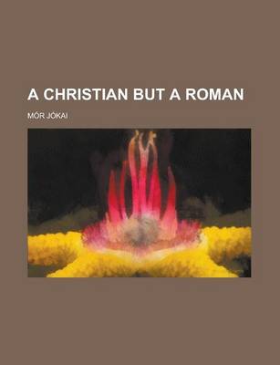 Book cover for A Christian But a Roman