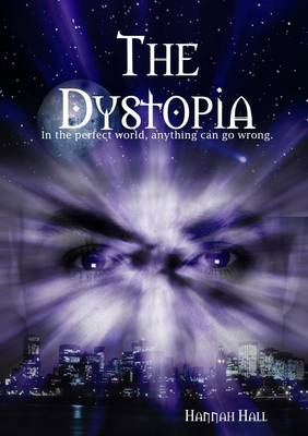 Book cover for The Dystopia: In the Perfect World, Anything Can Go Wrong