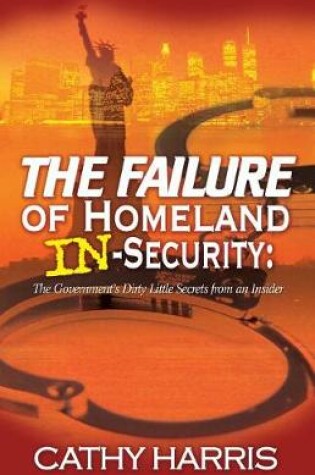 Cover of The Failure of Homeland In-Security