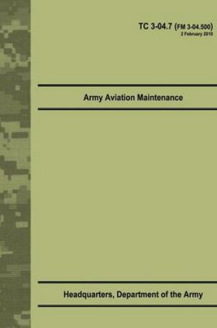 Cover of Army Aviation Maintenance (TC 3-04.7)