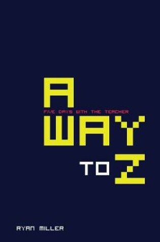 Cover of Away to Z (Five Days with the Teacher)