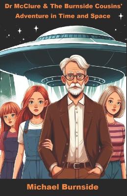 Book cover for Dr McClure & The Burnside Cousins' Adventure in Time and Space