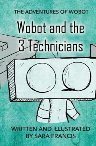 Cover of Wobot and the 3 Technicians