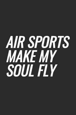 Book cover for Air Sports Make My Soul Fly