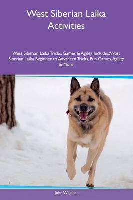 Book cover for West Siberian Laika Activities West Siberian Laika Tricks, Games & Agility Includes