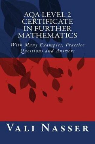 Cover of AQA Level 2 Certificate in Further Mathematics: With Many Examples, Practice Questions and Answers