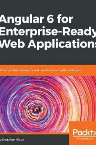 Cover of Angular 6 for Enterprise-Ready Web Applications