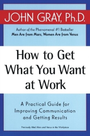 Cover of How to Get What You Want at Work