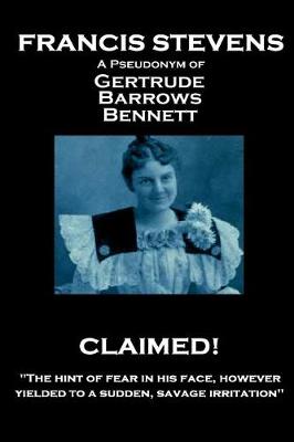 Book cover for Francis Stevens - Claimed!