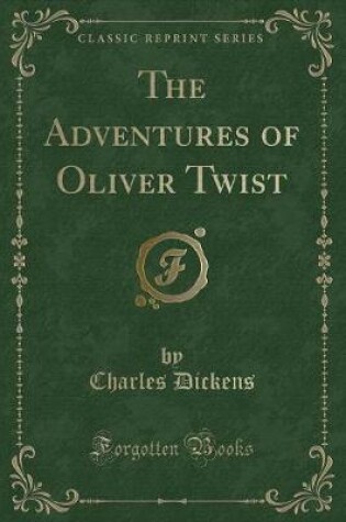 Cover of The Adventures of Oliver Twist (Classic Reprint)