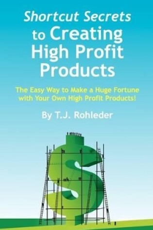 Cover of Shortcut Secrets to Creating High Profit Products