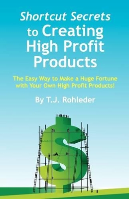 Book cover for Shortcut Secrets to Creating High Profit Products