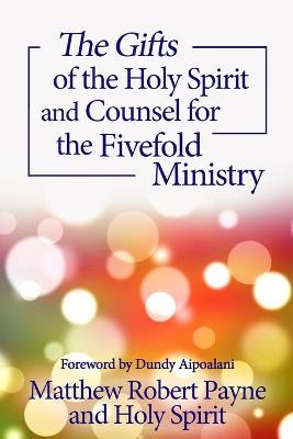 Book cover for The Gifts of the Holy Spirit and Counsel for the Fivefold Ministry