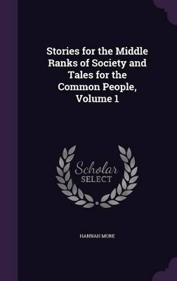 Book cover for Stories for the Middle Ranks of Society and Tales for the Common People, Volume 1