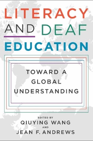 Cover of Literacy and Deaf Education - Toward a Global Understanding