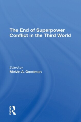 Cover of The End Of Superpower Conflict In The Third World