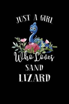 Book cover for Just a Girl Who Loves Sand Lizard