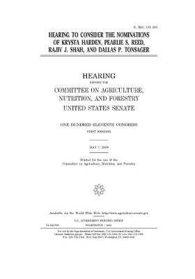 Book cover for Hearing to consider the nominations of Krysta Harden, Pearlie S. Reed, Rajiv J. Shah, and Dallas P. Tonsager