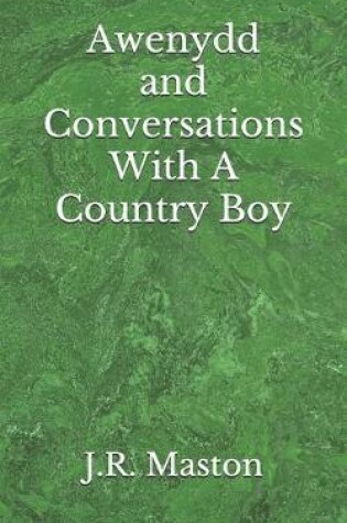 Cover of Awenydd and Conversations With A Country Boy