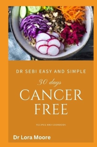 Cover of Dr Sebi Easy and Simple 30days Cancer Free