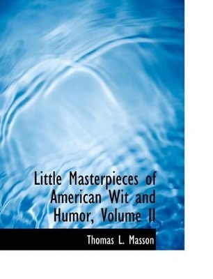 Book cover for Little Masterpieces of American Wit and Humor, Volume II