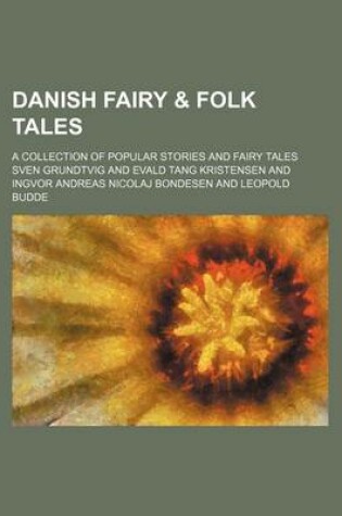 Cover of Danish Fairy & Folk Tales; A Collection of Popular Stories and Fairy Tales