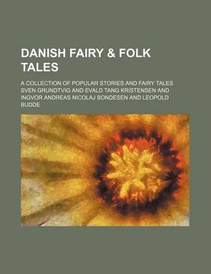 Book cover for Danish Fairy & Folk Tales; A Collection of Popular Stories and Fairy Tales