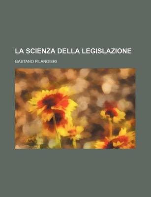 Book cover for La Scienza Della Legislazione