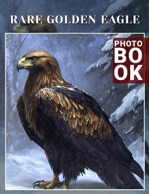 Book cover for Rare Golden Eagle Photo Book