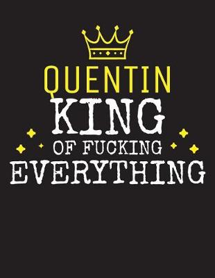 Book cover for QUENTIN - King Of Fucking Everything