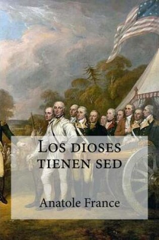 Cover of Los dioses tienen sed