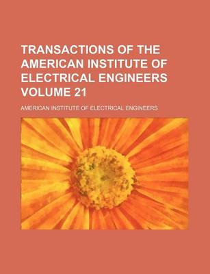 Book cover for Transactions of the American Institute of Electrical Engineers Volume 21