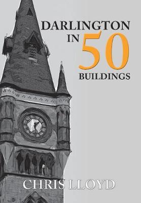 Book cover for Darlington in 50 Buildings