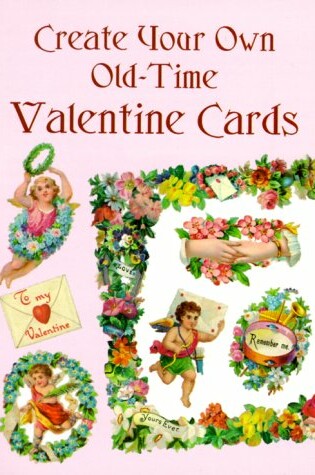 Cover of Create Your Own Old-Time Valentine