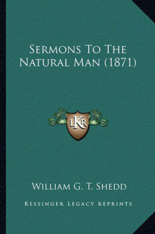 Cover of Sermons to the Natural Man (1871) Sermons to the Natural Man (1871)