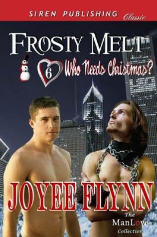 Cover of Frosty Melt [Who Needs Christmas? 6] (Siren Publishing Classic Manlove)