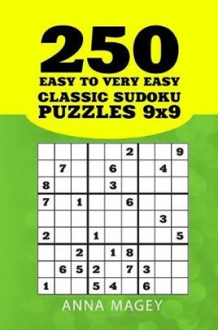 Cover of 250 Very Easy to Easy Classic Sudoku Puzzles 9x9