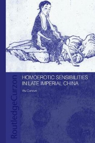 Cover of Homoerotic Sensibilities in Late Imperial China