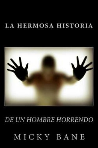 Cover of La hermosa historia de un hombre horrendo