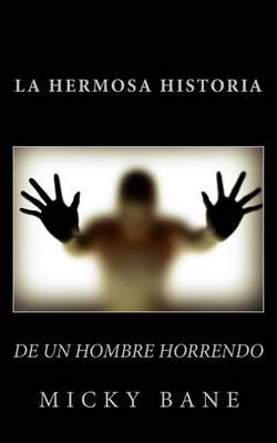 Book cover for La hermosa historia de un hombre horrendo