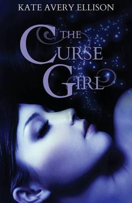 The Curse Girl by Kate Avery Ellison