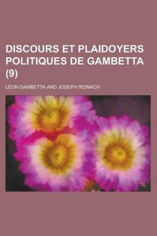 Cover of Discours Et Plaidoyers Politiques de Gambetta (9)