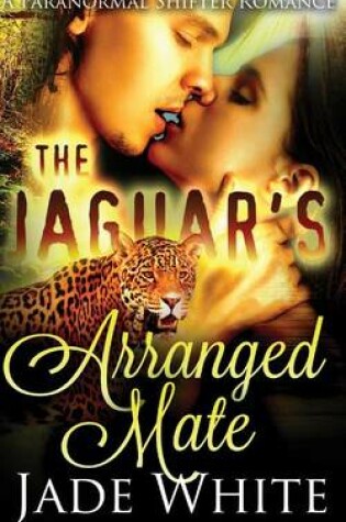 Cover of The Jaguar's Arranged Mate