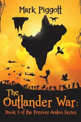 Book cover for The Outlander War: Book 3 of the Forever Avalon Series