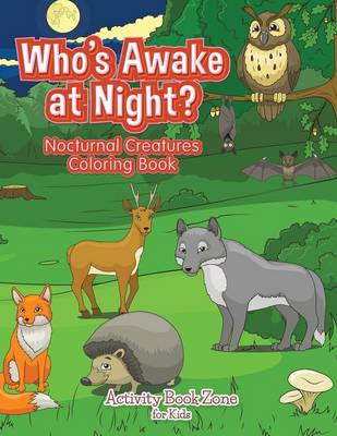 Book cover for Who's Awake at Night? Nocturnal Creatures Coloring Book