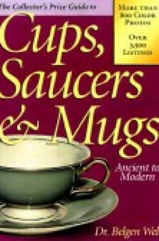Cover of Cups, Saucers and Mugs